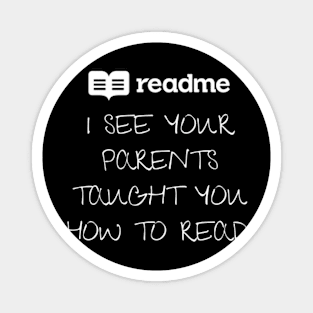 I See Your Parents Taught You How To Read Magnet